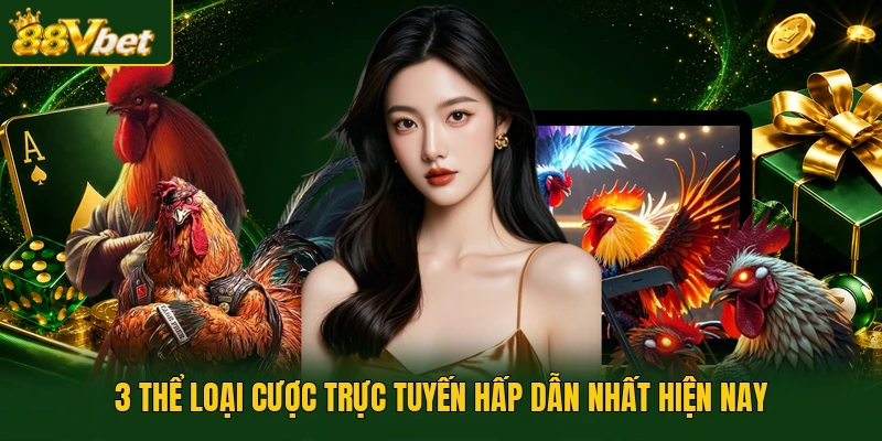 3 thể loại cược trực tuyến hấp dẫn nhất hiện nay