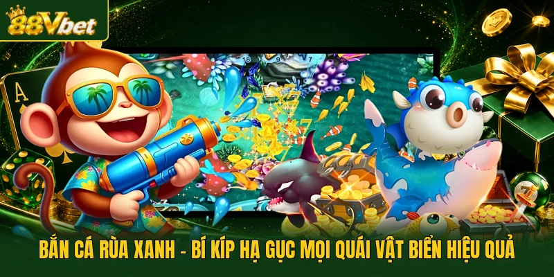 bắn cá Rùa Xanh