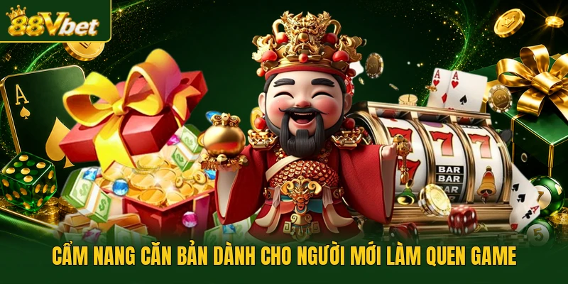 Cẩm nang căn bản dành cho người mới làm quen game