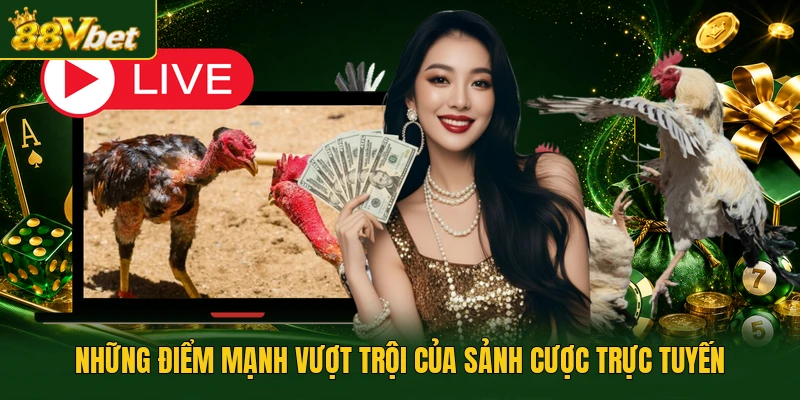 Những điểm mạnh vượt trội của sảnh cược trực tuyến