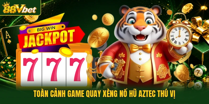 Toàn cảnh game quay xèng Nổ hũ Aztec thú vị