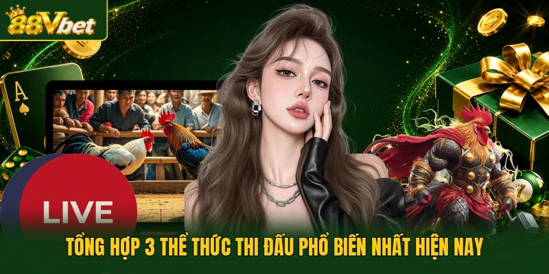Tổng hợp 3 thể thức thi đấu phổ biến nhất hiện nay