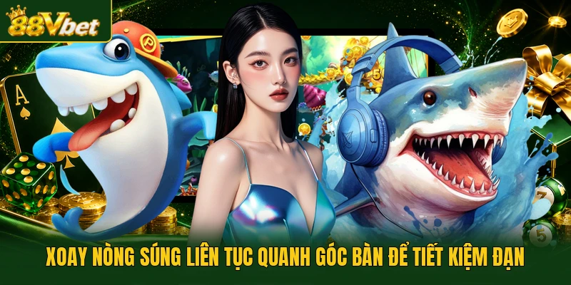 Xoay nòng súng liên tục quanh góc bàn để tiết kiệm đạn